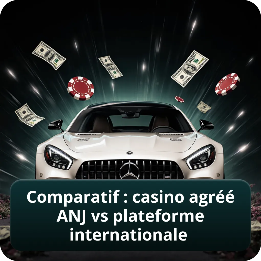 Comparatif : casino agréé ANJ vs plateforme internationale