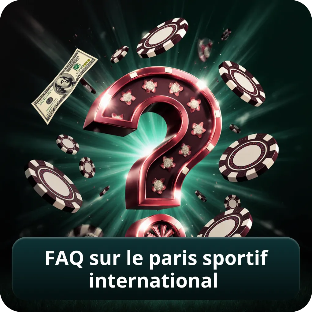 FAQ sur le paris sportif international